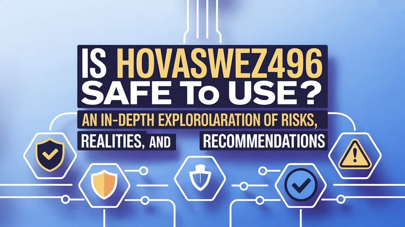 is hovaswez496 safe to use